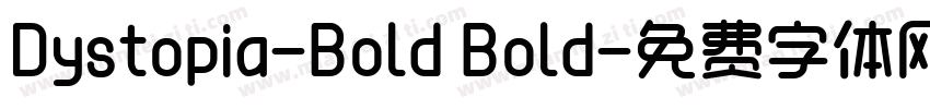 Dystopia-Bold Bold字体转换